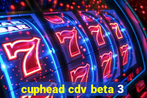 cuphead cdv beta 3